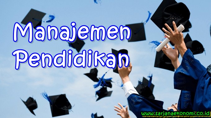 √ Manajemen Pendidikan : Pengertian, Fungsi, Tujuan, Ruang Lingkup, dan Subjeknya Terlengkap