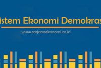 √ Sistem Ekonomi Demokrasi : Pengertian, Dampak, Ciri, Kelebihan dan Kekurangan Terlengkap