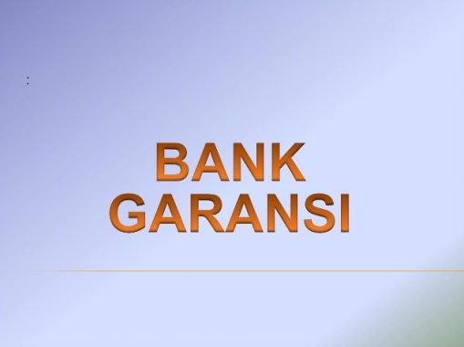 √ Bank Garansi : Pengertian, Tujuan dan Jenis Terlengkap