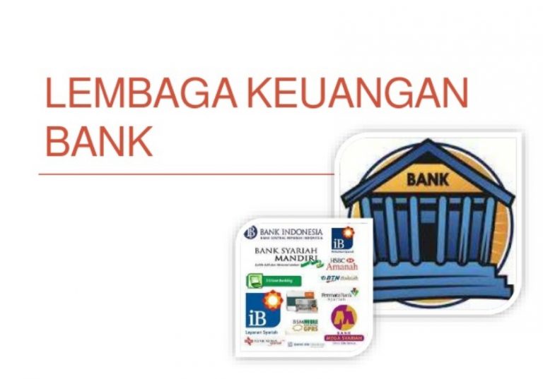 Lembaga Keuangan Bank : Pengertian, Fungsi, Tujuan, Jenis & Tugas