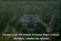 Passing Grade IPB (Institut Pertanian Bogor) Terbaru (Akreditasi, Fakultas dan Jurusan)